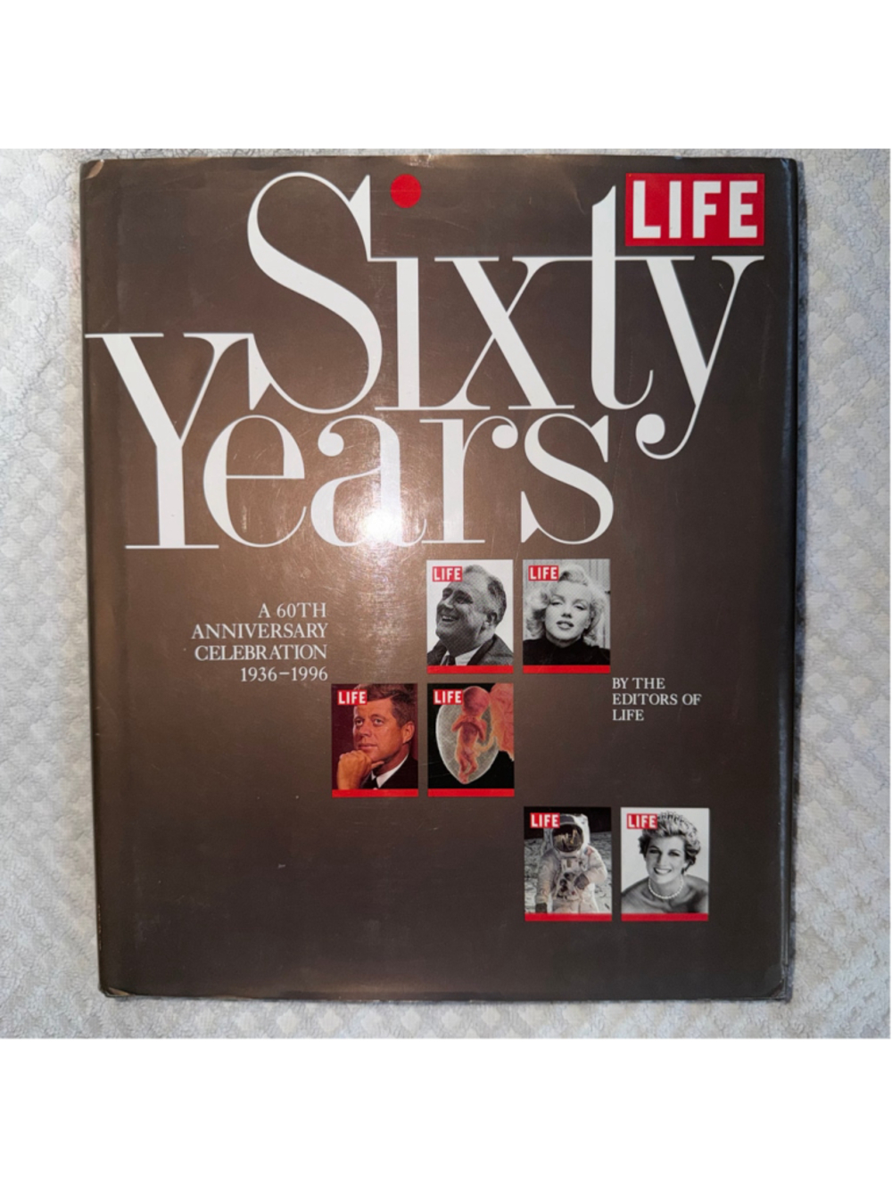 Vintage LIFE Sixty Years: A 60th Anniversary Celebration 1936-1996 By Editors